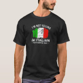 私が怒鳴っているわけじゃない、私はイタリア人なんだ、それが私たちの話し方なんだ Tシャツ (正面)