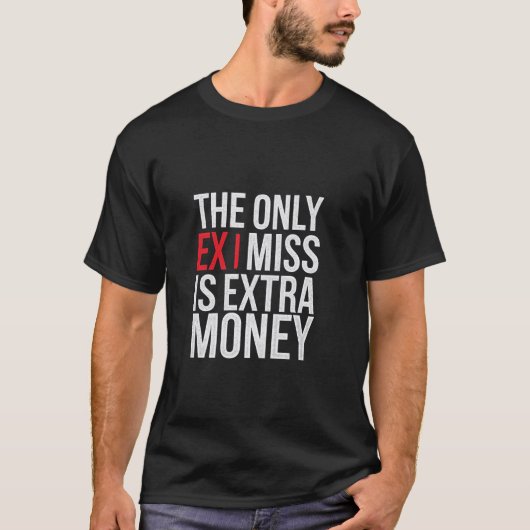 私が恋しいと思う唯一の元恋人はお金 -- 金融破綻 -- Tシャツ (正面)