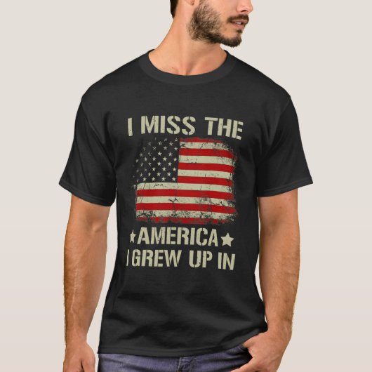 私が恋しく思育ったアメリカはBのアメリカ国旗だった Tシャツ (正面)
