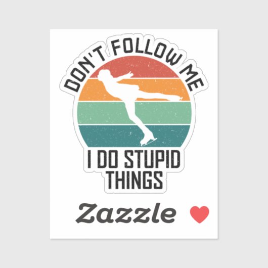 私が愚か後を追なことをしないでスケートで滑る好き シール (シート)