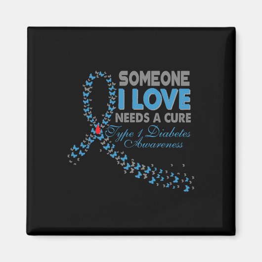 私が愛する誰かがCure T1Dタイプ1糖尿病Awを必要とする マグネット (正面)
