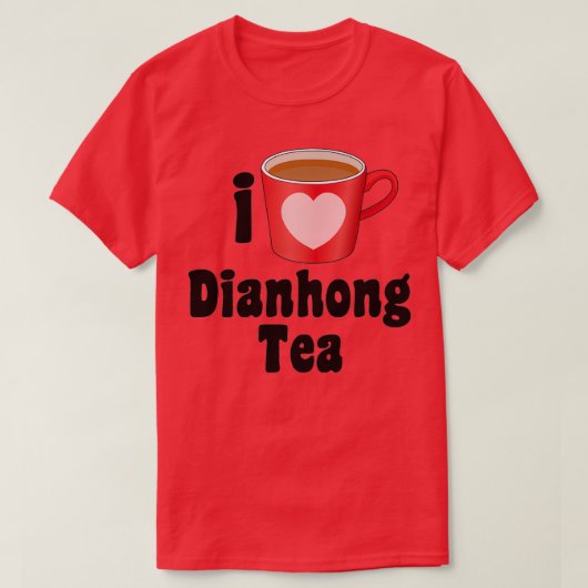 私が愛するDianhong茶のデザインお茶好き Tシャツ (デザイン正面)