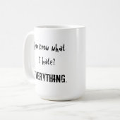 私が憎むものを知っていますか。 すべて マグカップ (正面左)