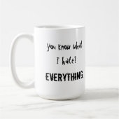 私が憎むものを知っていますか。 すべて マグカップ (左)