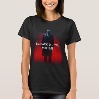 私が戻ったトランプ恋しく思よ Tシャツ