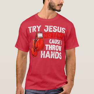 私が手をボーに投げるからイエスを試しカッコいいない Tシャツ