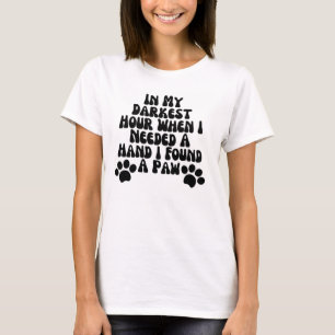 私が手を必要とした最も暗い時間で私は見つけた Tシャツ