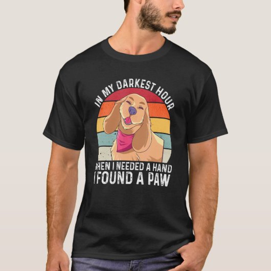 私が手を必要とした最も暗い時間で私は見つけた Tシャツ (正面)