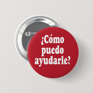 私が救済するいかによろしいですかスペイン語- Comoのpuedoのayudarle 缶バッジ