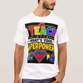 私が教えるあなたのスーパーパワーは何ですか Tシャツ