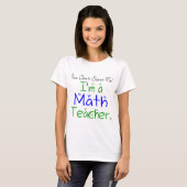 私が数学の先生だと怖がらせることはできない Tシャツ (正面フル)