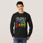 私が数学の先生を怖教えがらせ誇りを持ったない Tシャツ (正面フル)