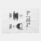 私が時間を伝える方法AMコーヒーとPMワイン キッチンタオル (横)