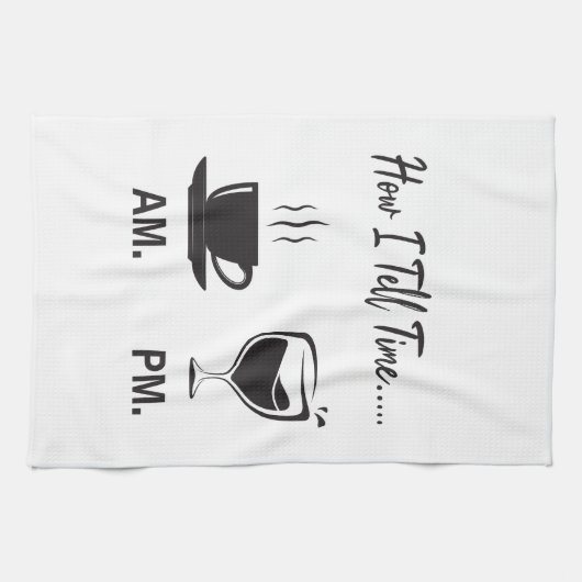 私が時間を伝える方法AMコーヒーとPMワイン キッチンタオル (横)