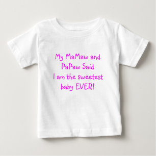 私が最も甘いベビーであることを私のMaMawおよびPaPawは言いました ベビーTシャツ