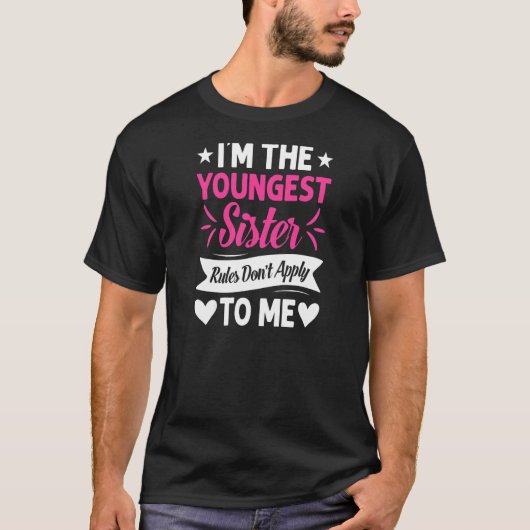 私が最も若い姉妹のルールを適用しない Tシャツ (正面)