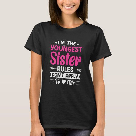 私が最も若い姉妹のルールを適用しない Tシャツ (正面)