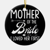 私が最初に彼女を愛した花嫁の母結婚した セラミックオーナメント (正面)