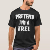 私が木のおかしなハロウィーンの衣装贈り物をしているふりをする Tシャツ (正面)