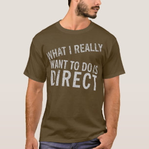 私が本当にやりたいことはダイレクトである – 映画おもしろい Tシャツ