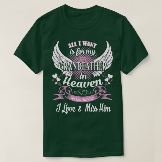 私が欲しいのは私の祖父の天国恋しく思だ Tシャツ (デザイン正面)