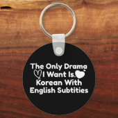 私が欲しいのは韓国人で英語のSubsを持つドラマだけだ キーホルダー (正面)