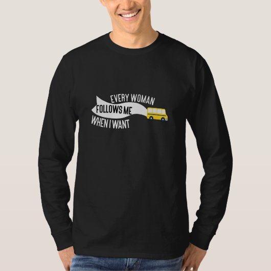 私が欲し後を追い時は全ての女性 Tシャツ (正面)