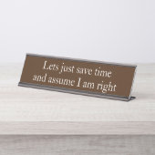 私が正しいオフィスおもしろいギフトだと仮定 デスクネームプレート (正面)