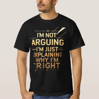 私が正しい理由を説明しているだけ Tシャツ