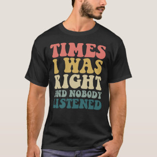 私が正しかった時と誰も聞ない時 Tシャツ