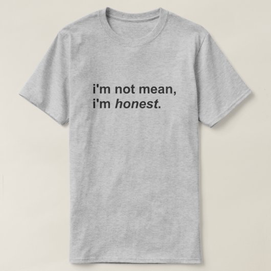 私が正直であるわけではない Tシャツ (デザイン正面)