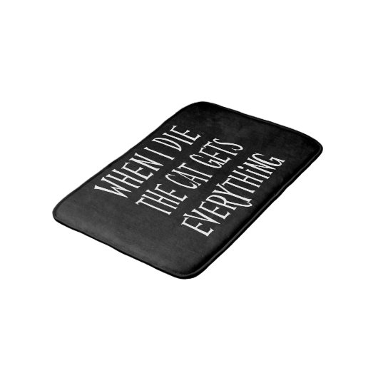 私が死ぬと、猫は全てを手に入れるおもしろいタイポグラフィ バスマット (アングル)