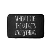私が死ぬと、猫は全てを手に入れるおもしろいタイポグラフィ バスマット (正面)