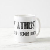 私が死の前に生命に信じる幸せな無神論者 コーヒーマグカップ (正面右)