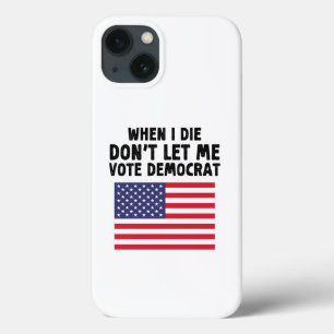 私が死んだとき私は民主党の贈り物を投票させない iPhone 13ケース