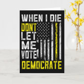 私が死んだとき私は民主党票を投票させない カード (黄色い花)