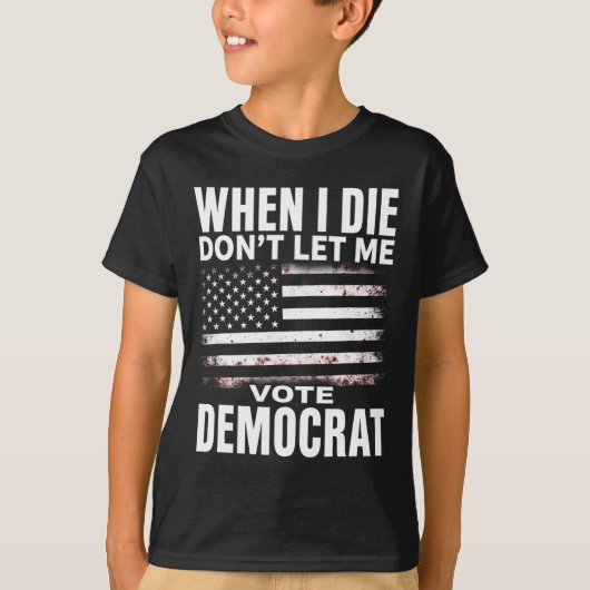 私が死んだら民主党に投票させないでね ユーモア Tシャツ (正面)
