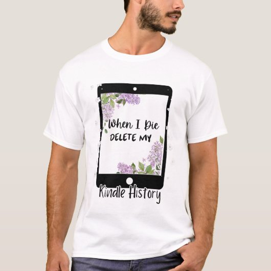 私が死んだらKindleの履歴を削除して エロ読者 Tシャツ (正面)