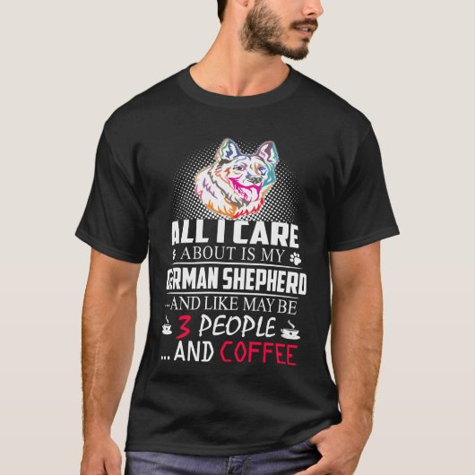 私が気にかけているのは私のジャーマンシェパードと Tシャツ (正面)