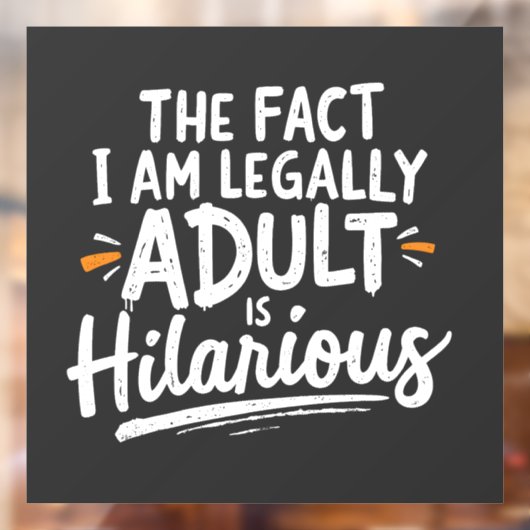 私が法的に大人であるという事実は笑わされる、 ウィンドウサイン (シート2)