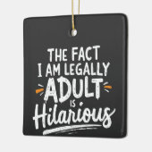 私が法的に大人であるという事実は笑わされる、 セラミックオーナメント (左)