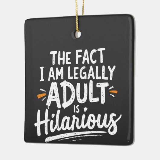 私が法的に大人であるという事実は笑わされる、 セラミックオーナメント (左)