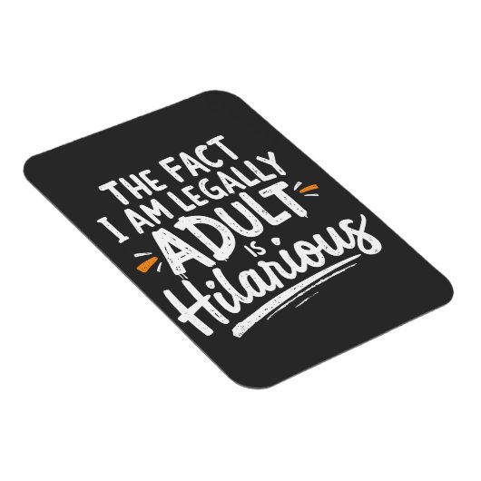 私が法的に大人であるという事実は笑わされる、 マグネット (右側)