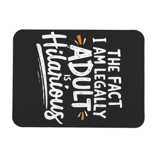 私が法的に大人であるという事実は笑わされる、 マグネット (横)