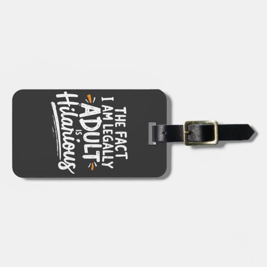 私が法的に大人であるという事実は笑わされる、 ラゲッジタグ (正面横)