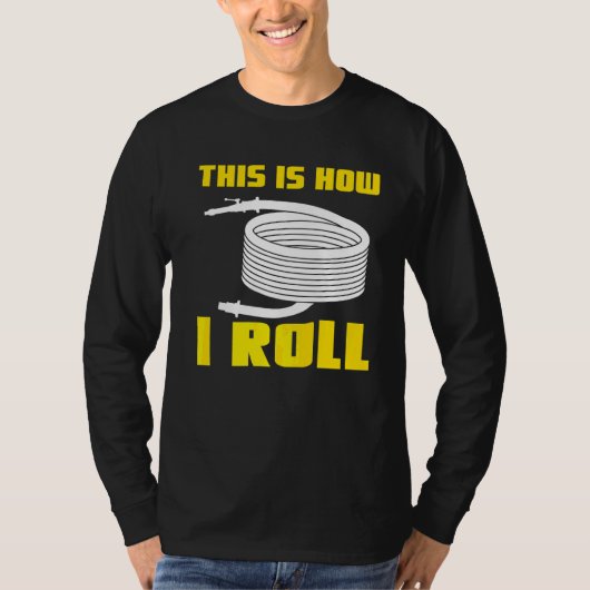 私が消防士をボランティ転がアした方法はこれだ Tシャツ (正面)