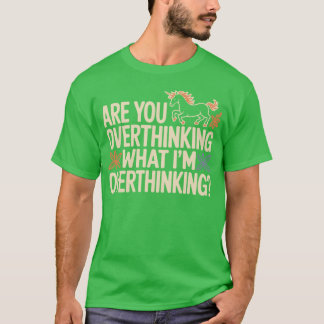 私が深読みしすぎていることをあなたが深読みしすぎている馬 Tシャツ