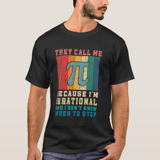 私が無理数だからパイって呼ばれるのさっ、面白い数学ジョーク Tシャツ (正面)