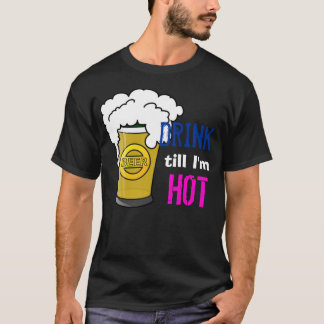 私が熱いまで飲み物! Tシャツ