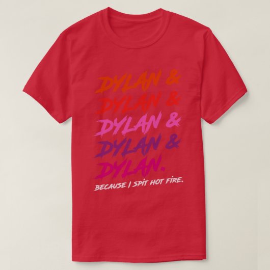 私が熱い火を吐くためディラン Tシャツ (デザイン正面)
